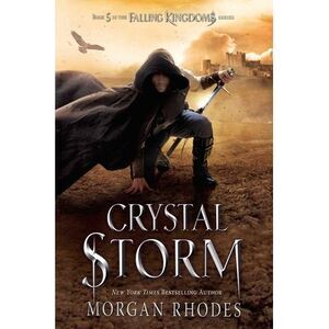 Crystal Storm: A Falling Kingdoms Novel -- Morgan Rhodes